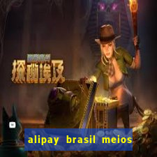 alipay brasil meios de pagamento ltda